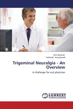 Trigeminal Neuralgia - An Overview - Amit Byatnal