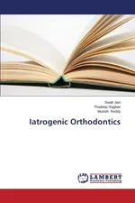 Iatrogenic Orthodontics - Swati Jain