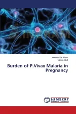Burden of P.Vivax Malaria in Pregnancy - Mahesh Pal Khatri