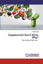 Supplements Don't Work. Why? - Robert Pyke