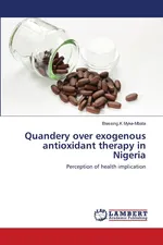 Quandery over exogenous antioxidant therapy in Nigeria - Blessing.K Myke-Mbata
