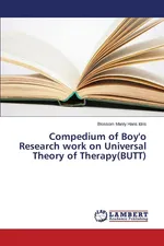Compedium of Boy'o Research work on Universal Theory of Therapy(BUTT) - Blossom Manly Hans Idris