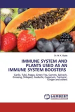 IMMUNE SYSTEM AND PLANTS USED AS AN IMMUNE SYSTEM BOOSTERS - Dr. M. K. Gupta