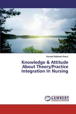 Knowledge & Attitude About Theory/Practice Integration In Nursing - Kenneth Belibodei Wasini