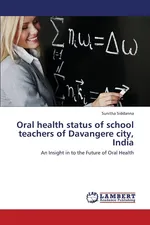 Oral Health Status of School Teachers of Davangere City, India - Sunitha Siddanna
