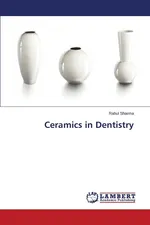 Ceramics in Dentistry - Rahul Sharma