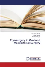 Cryosurgery in Oral and Maxillofacial Surgery - Ashutosh Shukla