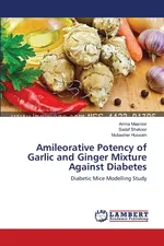 Amileorative Potency of Garlic and Ginger Mixture Against Diabetes - Amna Masroor
