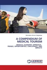 A COMPENDIUM OF MEDICAL TOURISM - Bamidele Johnson Alegbeleye
