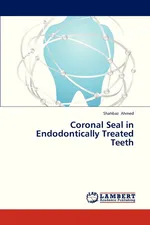 Coronal Seal in Endodontically Treated Teeth - Shahbaz Ahmed