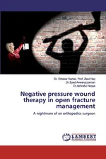 Negative pressure wound therapy in open fracture management - Ziaul Haq Dr. Dibakar Sarkar Prof.