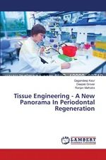 Tissue Engineering - A New Panorama In Periodontal Regeneration - Gagandeep Kaur