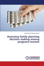 Assessing family planning decision making among pregnant women - Asamoah Emmanuel Asenso