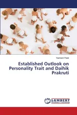 Established Outlook on Personality Trait and Daihik Prakruti - Patel Yashesh