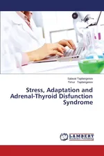 Stress, Adaptation and Adrenal-Thyroid Disfunction Syndrome - Salavat Tapbergenov