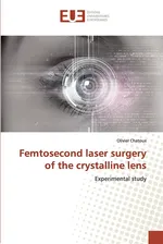 Femtosecond laser surgery of the crystalline lens - Olivier Chatoux