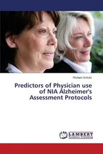 Predictors of Physician use of NIA Alzheimer's Assessment Protocols - Richard Schultz