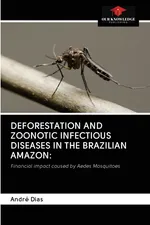 DEFORESTATION AND ZOONOTIC INFECTIOUS DISEASES IN THE BRAZILIAN AMAZON - André Dias