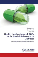 Health Implications of AGEs with Special Reference to Diabetes - Satish Anandan