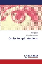 Ocular Fungal Infections - Ayse Kalkanci