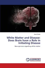 White Matter and Disease - Ahed Khatib