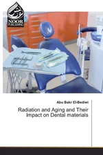 Radiation and Aging and Their Impact on Dental materials - Abu Bakr El-Bediwi