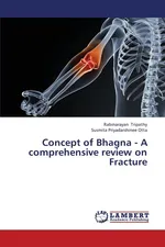 Concept of Bhagna - A Comprehensive Review on Fracture - Rabinarayan Tripathy