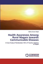 Health Awareness Among Rural Magars towards Communicable Diseases - Bishnu Kumar Sinjali