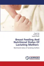 Breast Feeding And Nutritional Status Of Lactating Mothers - Fayaz Dar