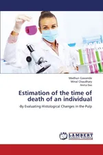 Estimation of the Time of Death of an Individual - Madhuri Gawande
