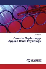 Cases In Nephrology-Applied Renal Physiology - Arash Kordi