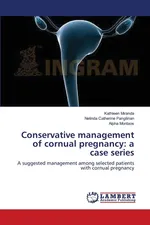 Conservative management of cornual pregnancy - Kathleen Miranda