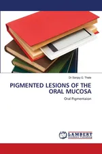 PIGMENTED LESIONS OF THE ORAL MUCOSA - Dr Sanjay G. Thete