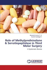 Role of Methylprednisolone & Serratiopeptidase in Third Molar Surgery - C. D. Mounesh Kumar