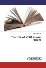 The role of VEGF in oral lesions - Bhavana Gupta
