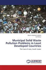Municipal Solid Waste Pollution Problems in Least Developed Countries - Loboka Martin Kajokare