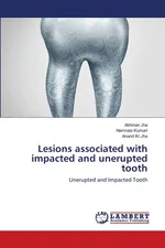 Lesions associated with impacted and unerupted tooth - Abhinav Jha