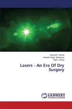 Lasers - An Era Of Dry Surgery - Ashutosh Shukla