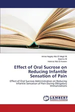 Effect of Oral Sucrose on Reducing Infantile Sensation of Pain - Amna Nagaty Abo El Magd Ali