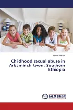 Childhood sexual abuse in Arbaminch town, Southern Ethiopia - Aleme Mekuria
