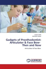 Gadgets of Prosthodontist - Jyotsna Seth