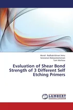 Evaluation of Shear Bond Strength of 3 Different Self Etching Primers - Venu Murali Radhakrishnan