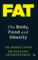 Fat - Dr Ishrat Syed
