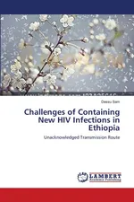 Challenges of Containing New HIV Infections in Ethiopia - Dessu Sam