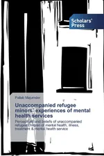 Unaccompanied refugee minors' experiences of mental health services - Pallab Majumder