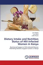 Dietary Intake and Nutrition Status of HIV-infected Women in Kenya - Jane Naliaka