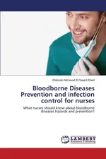 Bloodborne Diseases Prevention and Infection Control for Nurses - El-Sayed Ebied Ebtesam Mo'awad