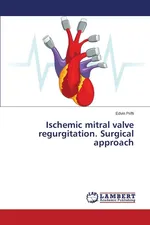 Ischemic mitral valve regurgitation. Surgical approach - Edvin Prifti