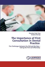 The Importance of First Consultation in Dental Practice - Bhavdeep Singh Ahuja
