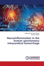 Neuroinflammation  in the human spontaneous intracerebral hemorrhage - Małgorzata Florczak-Rzepka